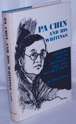 Cat.No: 263496 Pa Chin and his writings. Chinese youth between the two revolutions. Olga...