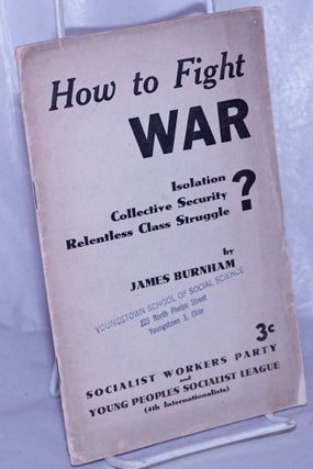 Cat.No: 263512 How to fight war: isolation? collective security? relentless class...