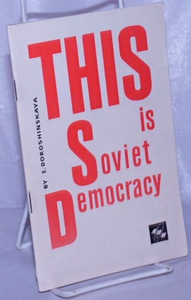 Cat.No: 263516 This is Soviet democracy. Y. Doroshinskaya, E. on the cover