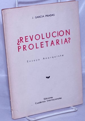 Cat.No: 263577 ¿Revolucion Proletaria? Ensayo Anarquista. J. Garcia Pradas