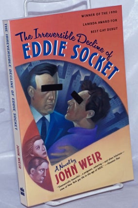 Cat.No: 263661 The Irreversible Decline of Eddie Socket: a novel. John Weir