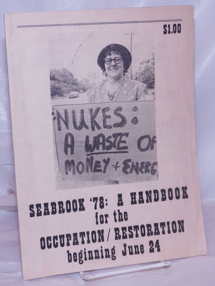 Cat.No: 263715 Seabrook '78: a handbook for the occupation / restoration beginning June 24. Clamshell Alliance.