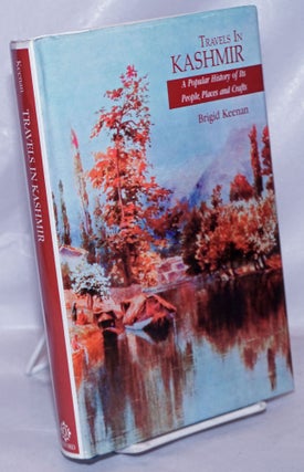 Cat.No: 263800 Travels in Kashmir, A Popular History of Its People, Places and Crafts....
