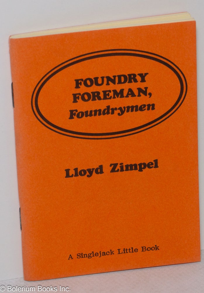 Cat.No: 26382 Foundry foreman, foundrymen. Lloyd Zimpel.