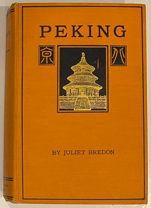 Cat.No: 263829 Peking: a historical and intimate description of its chief places of...