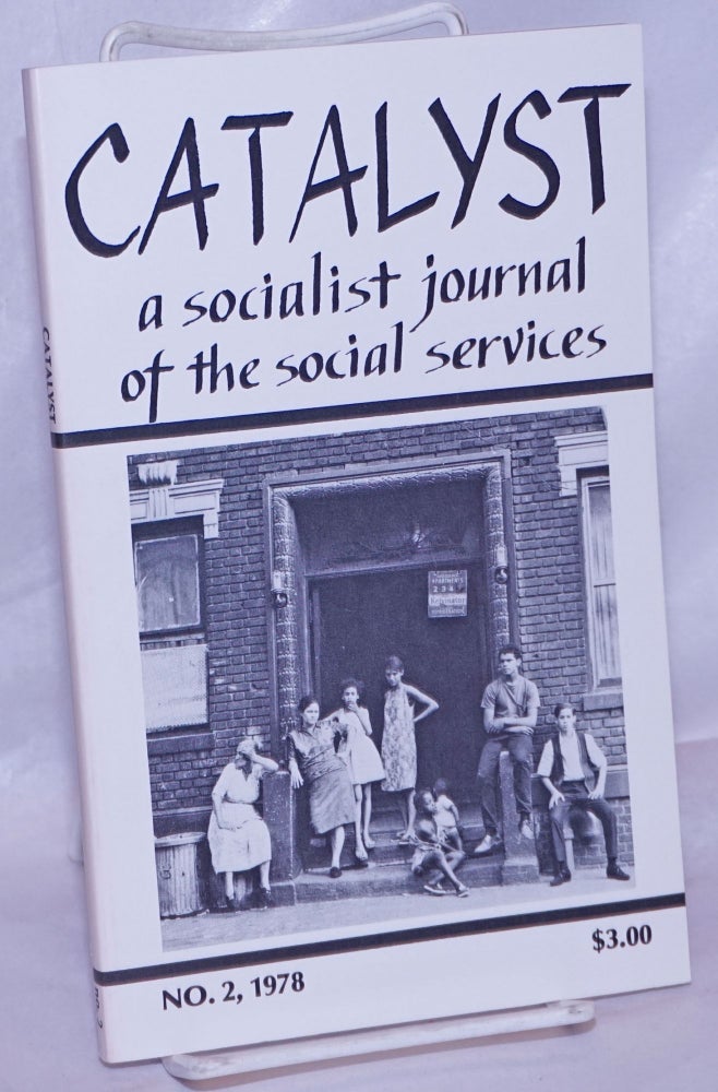 Cat.No: 263833 Catalyst, a socialist journal of the social services. Vol. I, No. 2 (whole number 2)