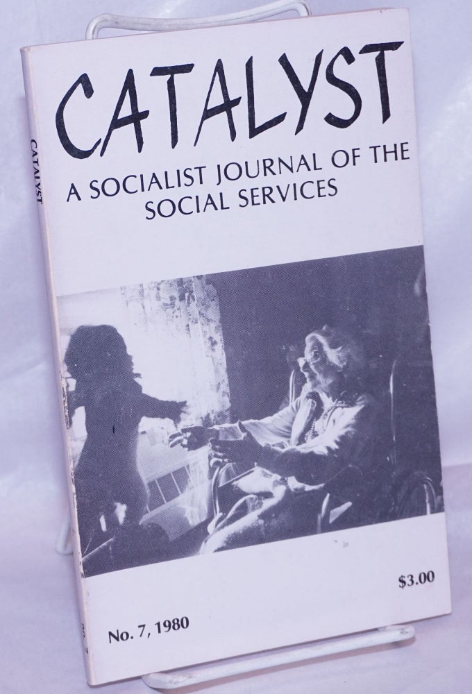 Cat.No: 263834 Catalyst, a socialist journal of the social services. Vol. II, No. 3 (whole number 7)