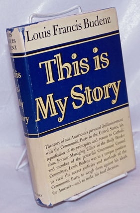 Cat.No: 263852 This is my story. Louis Francis Budenz