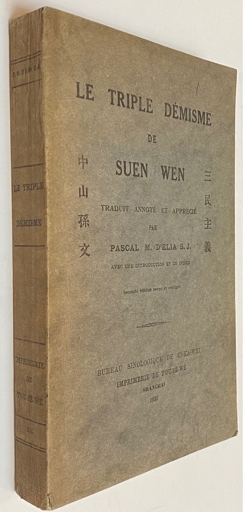 Cat.No: 263897 Le triple demisme de Suen Wen, traduit, annote et apprecie par Pascal M. D'Elia, avec une introduction et un index. Sun Wen, S. J. Pascal M. D'Elia, Sun Yat-sen.