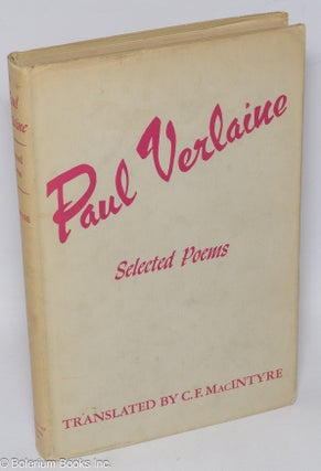Cat.No: 264001 Paul Verlaine Selected Poems. Paul Verlaine, C. F. MacIntyre