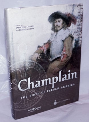 Cat.No: 264108 Champlain; the birth of French America. Raymonde Litalien, Denis Vaugeois,...