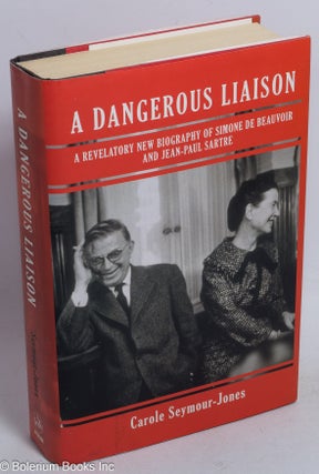 Cat.No: 264128 A Dangerous Liasion: a revelatory new biography of Simone de Beauvoir &...