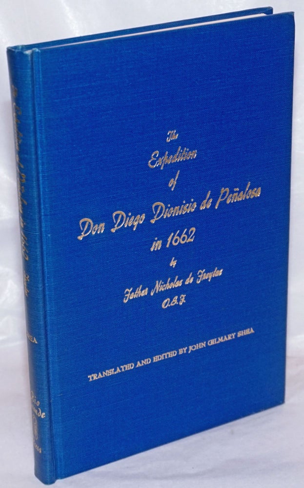Cat.No: 264160 The Expedition of Don Diego Dionisio de Penalosa in 1662. Translated and Edited by John Gilmary Shea. Father Nicholas de Freytas, O. S. F.