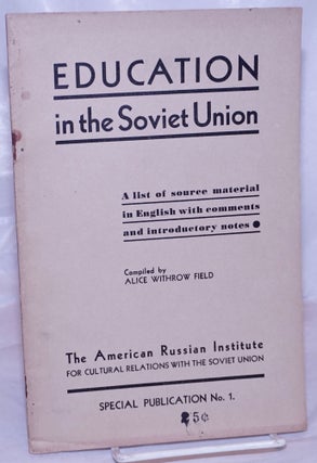 Cat.No: 264161 Education in the Soviet Union. A list of source material in English with...