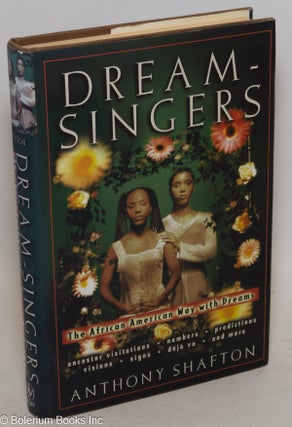 Cat.No: 264335 Dream-singers, the African American way with dreams. Anthony Shafton
