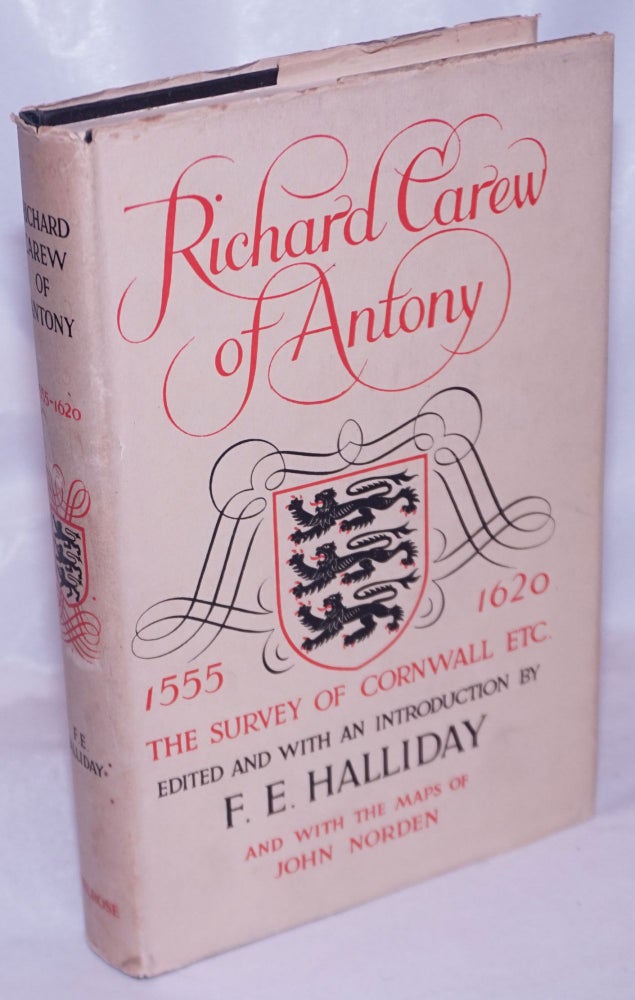 Cat.No: 264337 Richard Carew of Antony: The Survey of Cornwall &c. F. E. Halliday, John Norden, introduction.