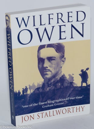Cat.No: 264356 Wilfred Owen [biography]. Wilfred Owen, Jon Stallworthy