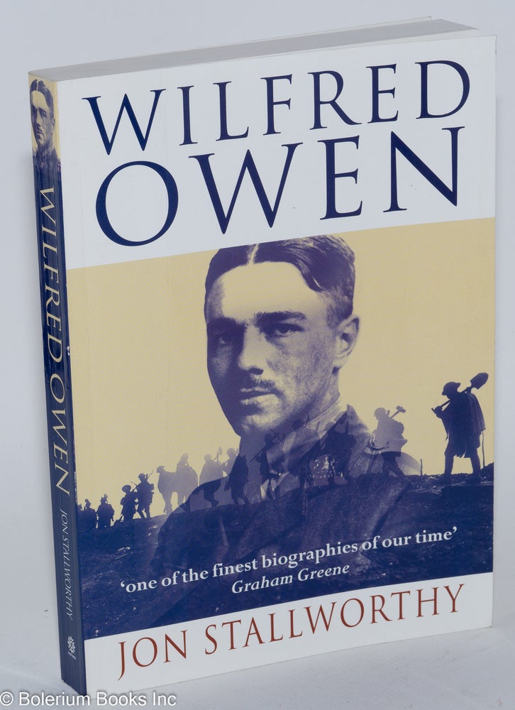 Cat.No: 264356 Wilfred Owen [biography]. Wilfred Owen, Jon Stallworthy.
