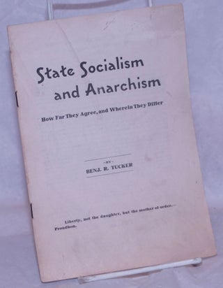 Cat.No: 264493 State socialism and anarchism: how far they agree, and wherein they...