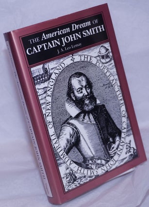 Cat.No: 264538 The American Dream of Captain John Smith. J. A. Leo Lemay