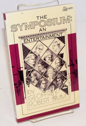 Cat.No: 26456 The Symposium: an entertainment. Geoffrey Robert Simm