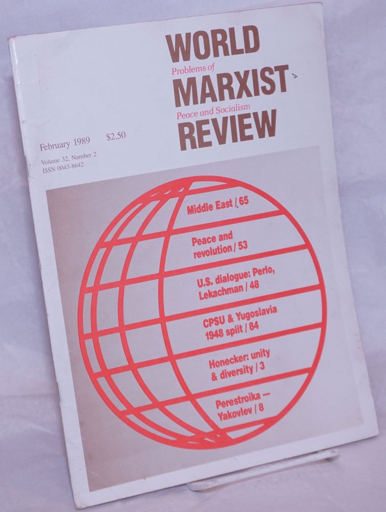 Cat.No: 264594 World Marxist Review: Problems of peace and socialism. Vol. 32, No. 2, Feb 1989