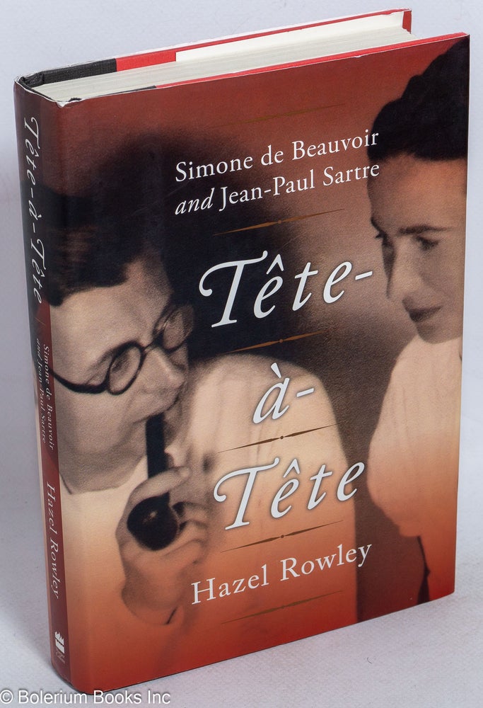 Cat.No: 264598 Tête-à-Tête: Simone de Beauvoir & Jean-Paul Sartre. Simone de Beauvoir, Jean-Paul Sartre.