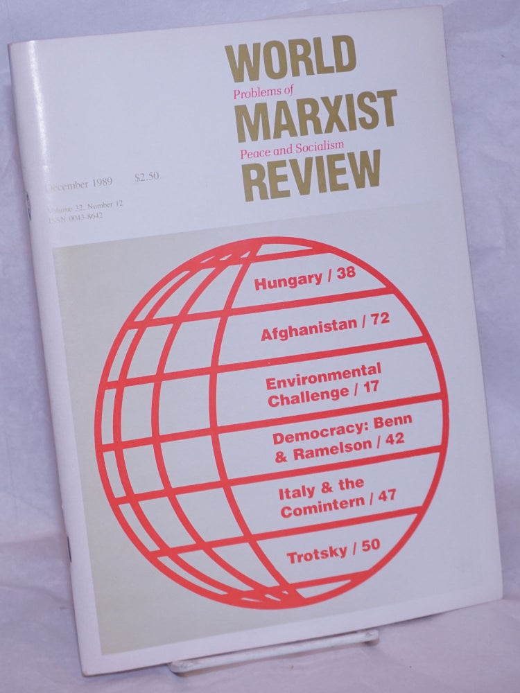 Cat.No: 264601 World Marxist Review: Problems of peace and socialism. Vol. 32, No.12, Dec 1989