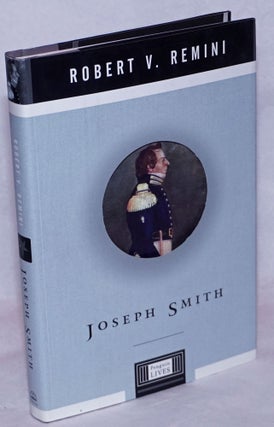 Cat.No: 264624 Joseph Smith: a Penguin Life. Joseph Smith, Robert V. Remini