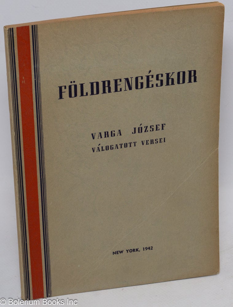 Cat.No: 264649 Földrengéskor: Varga József válogatott versei. Jozsef Varga.