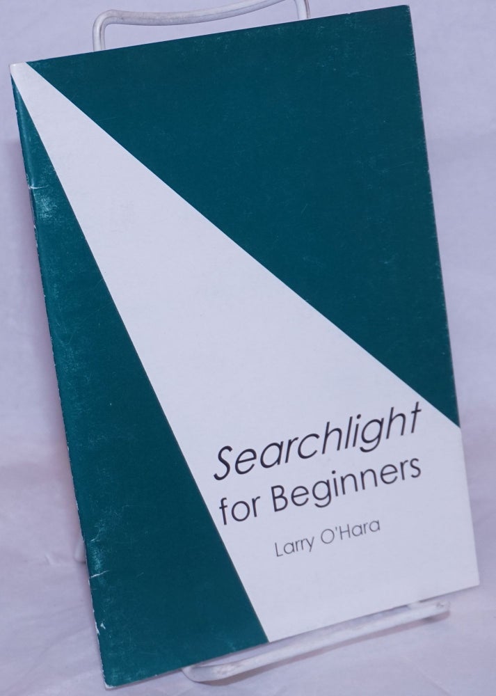 Cat.No: 264690 Searchlight for beginners. Larry O'Hara.