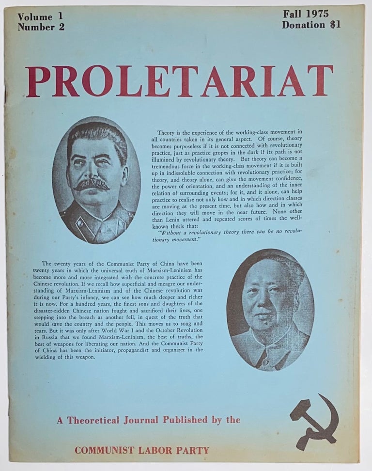 Cat.No: 264704 Proletariat, a theoretical journal. Vol. 1, no. 2 (Fall 1975 ). USNA Communist Labor Party.