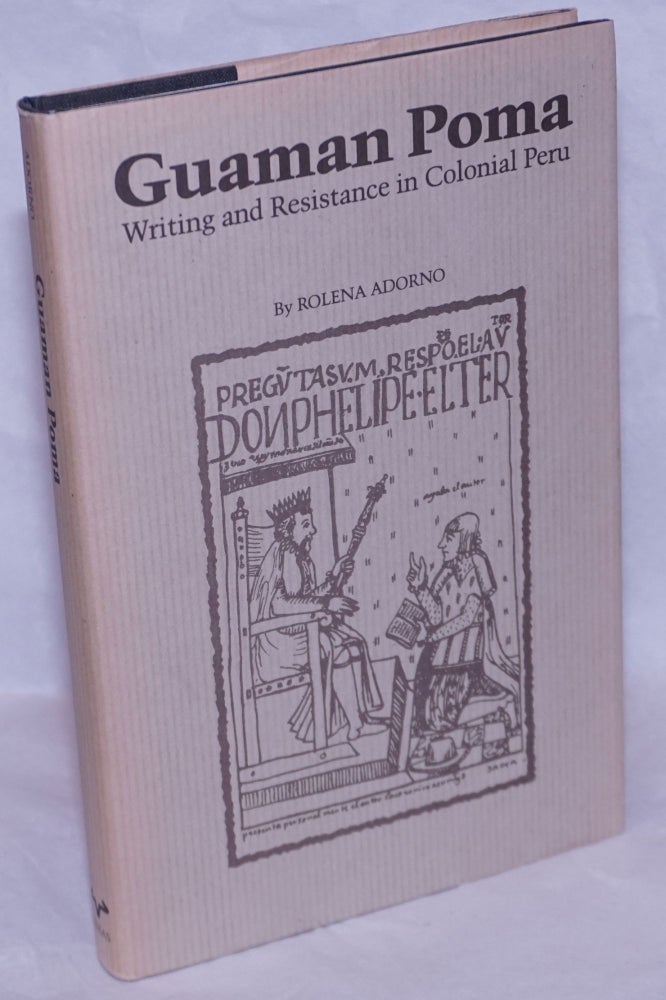 Cat.No: 264728 Guaman Poma: Writing and Resistance in Colonial Peru. Rolena Adorno.