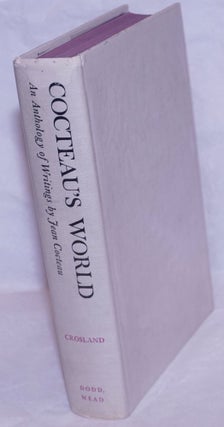 Cat.No: 264738 Cocteau's World: an anthology of writings by Jean Cocteau. Jean Cocteau,...