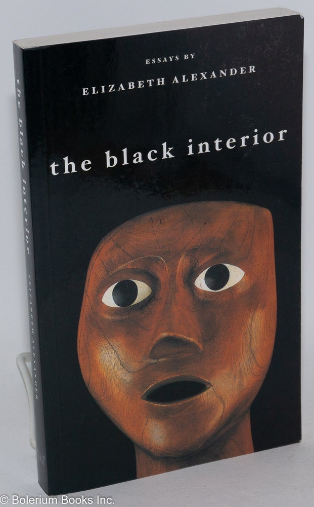 Cat.No: 264765 The Black interior, essays. Elizabeth Alexander.