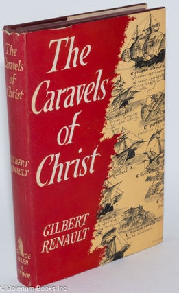 Cat.No: 264789 The Caravels of Christ. Translated [from the French] by Richmond Hill....