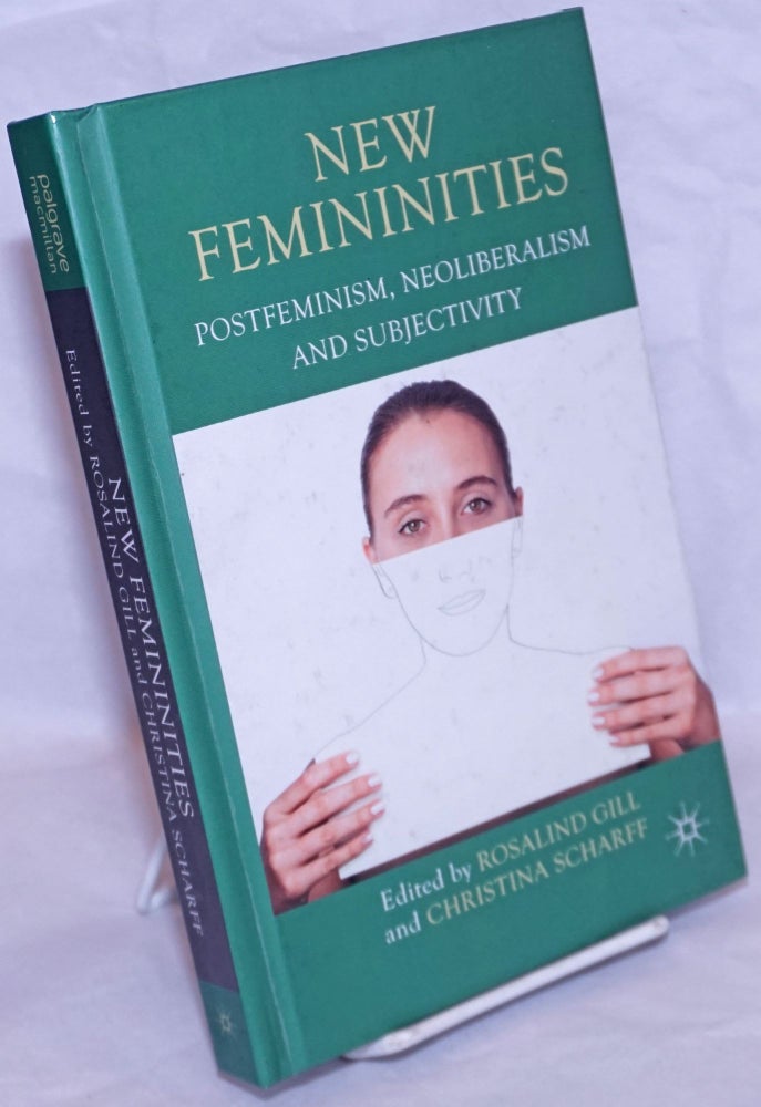 Cat.No: 264800 New femininities, post feminism, neoliberalism and subjectivity. Rosalind Gill, eds Christina Scharff.