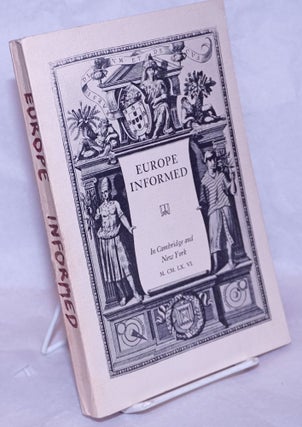 Cat.No: 264812 Europe Informed. An Exhibition of Early Books Which Acquainted Europe With...