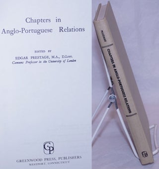 Cat.No: 264816 Chapters in Anglo-Portuguese Relations. Edgar Prestage