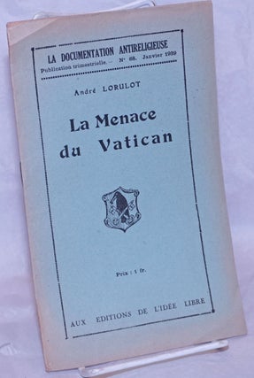 Cat.No: 264822 La Menace du Vatican. André Lorulot