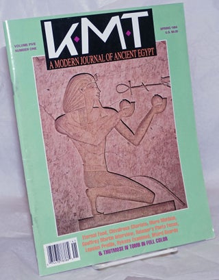 Cat.No: 264883 KMT, A Modern Journal of Ancient Egypt Vol. 5, No. 1 Spring 1994. Dennis...