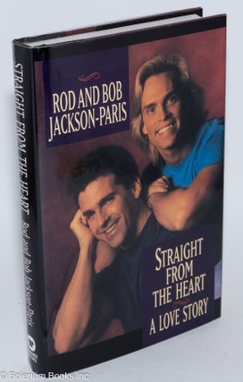 Cat.No: 264915 Straight from the Heart: a love story. Rod and Bob Jackson-Paris