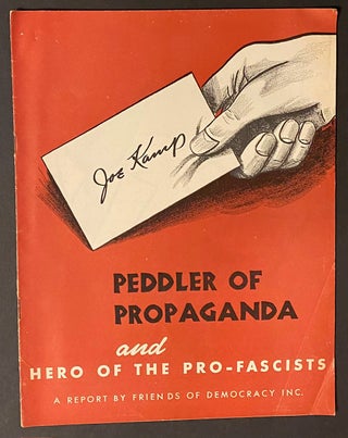 Cat.No: 264942 Joe Kamp, peddler of propaganda and hero of the pro-Fascists. Friends of...