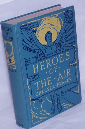 Cat.No: 264999 Heroes of the Air. With twelve maps drawn by the author and thirty-eight...