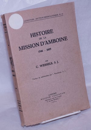 Cat.No: 265063 Histoire de la Mission d'Amboine, 1546-1605: despuis sa fondation par...