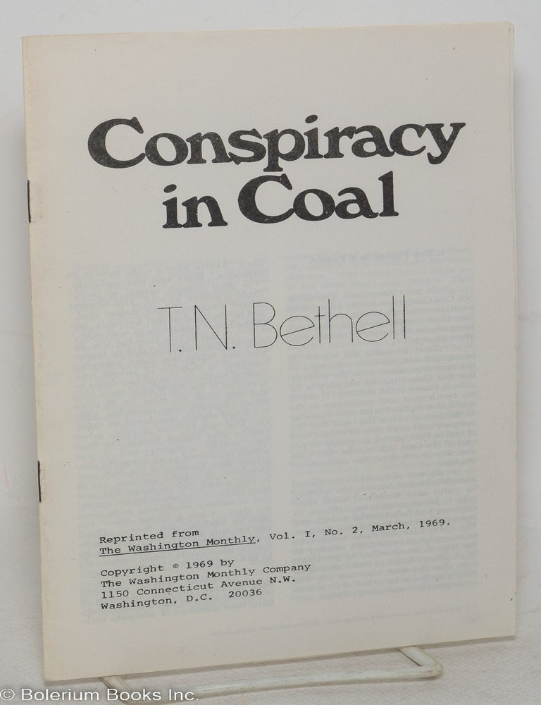 Cat.No: 265178 Conspiracy in coal. Thomas N. Bethel.