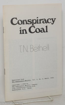 Cat.No: 265178 Conspiracy in coal. Thomas N. Bethel