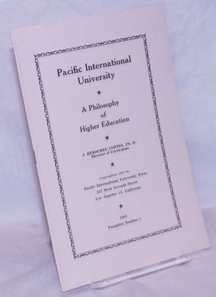 Cat.No: 265224 Pacific International University: A philosphy of higher education. J....