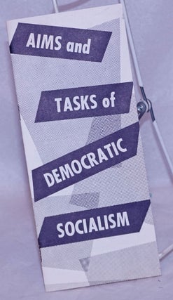Cat.No: 265226 Aims and Tasks of Democratic Socialism. USA Socialist Party