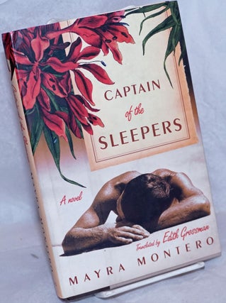 Cat.No: 265414 Captain of the Sleepers a novel. Mayra Montero, Edith Grossman